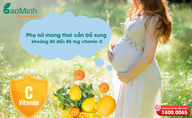 Phụ nữ mang thai cần bổ sung 80 - 85mg vitamin C/ngày